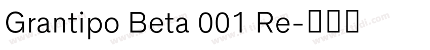 Grantipo Beta 001 Re字体转换